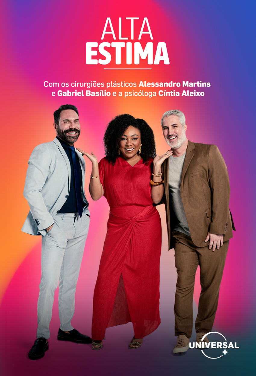 Alta Estima: A transformação que você precisa acompanhar no UNIVERSAL+